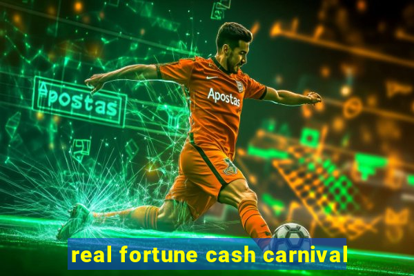 real fortune cash carnival